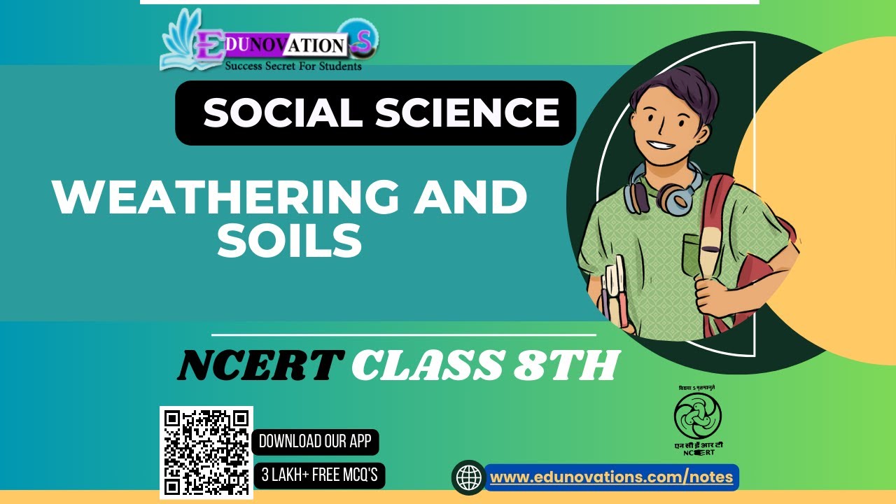 Weathering And Soils | NCERT Class 8 SOCIAL SCIENCE | CBSE