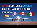 ¿Dónde estudiar aviación? Estados Unidos FAA, Canada TCCA, España EASA o Mexico AFAC