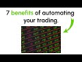 7 benefits of automating your trading.