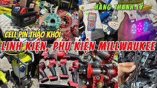 Cell pin tháo khối, linh kiện MILLWAUKEE, máy móc RYOBI, hàng thanh lý, xả hàng tồn kho..vv
