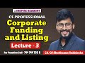 Lecture 3 || Funding & Listing || CS Professional