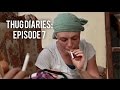 Thug Diaries: Episode 7