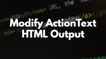 How to Modify & Customize ActionText HTML Output in Rails | Preview