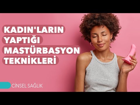 Kadınların yaptığı Mastürbasyon Teknikleri - Cinsel Sağlık