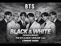 BTS 방탄소년단 BLACK WHITE MONOCHROME The 5th Album ARIRANG FMV 
