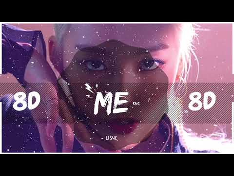⚠️ [8D AUDIO] CLC (씨엘씨) - ME (美) [USE HEADPHONES 🎧] | BASS BOOSTED | 씨엘씨 | 8D