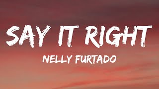 Nelly Furtado - Say It Right (Lyrics) by Aqua Lyrics 57,232 views 5 months ago 3 minutes, 42 seconds