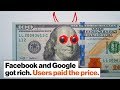 Facebook and Google got rich. Users paid the price. | Douglas Rushkoff | Big Think