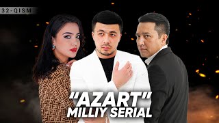"Azart" milliy serial 32-qism