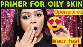 BEST PRIMER FOR OPEN PORES & OILY SKIN || 5 HOURS WEAR TEST.