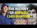 The History of Rafael Caro Quintero | Everything You DIDN'T Know