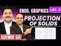 Projection of Solids Lecture 3 | Numerical Problems | Engineering Graphics | Ashwin Sir | Dinesh Sir
