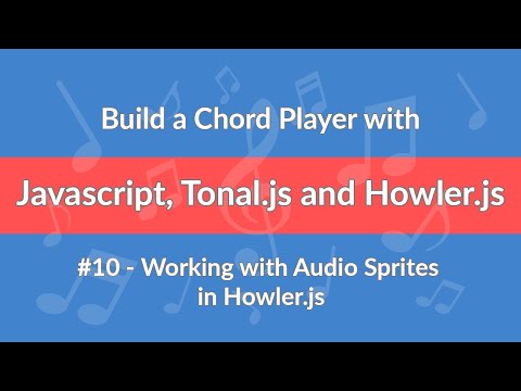 #10 - Build a Chord Player with Javascript, Tonal.js and Howler.js - Working with Audio Sprites