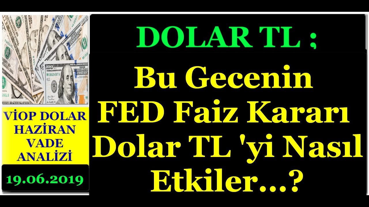 fed faiz karari sonrasi dolar tl ne olur 19 06 2019 youtube