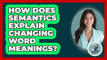 How Does Semantics Explain Changing Word Meanings? - Philosophy Beyond