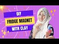 How to make fridge magnets | DIY fridge magnets with clay | Super soft clay art