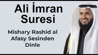 Ali imran Suresi Şeyh Mishary Rashid al Afasy sesinden dinleyin