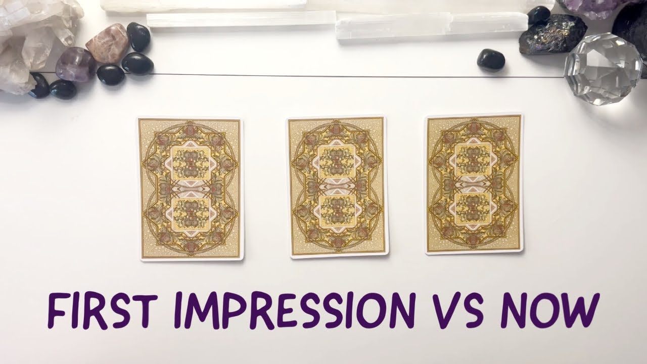 PICK A CARD🔮 THEIR FIRST IMPRESSION OF YOU VS. NOW 💛⭐️