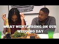 EVERYTHING THAT WENT WRONG ON OUR WEDDING DAY