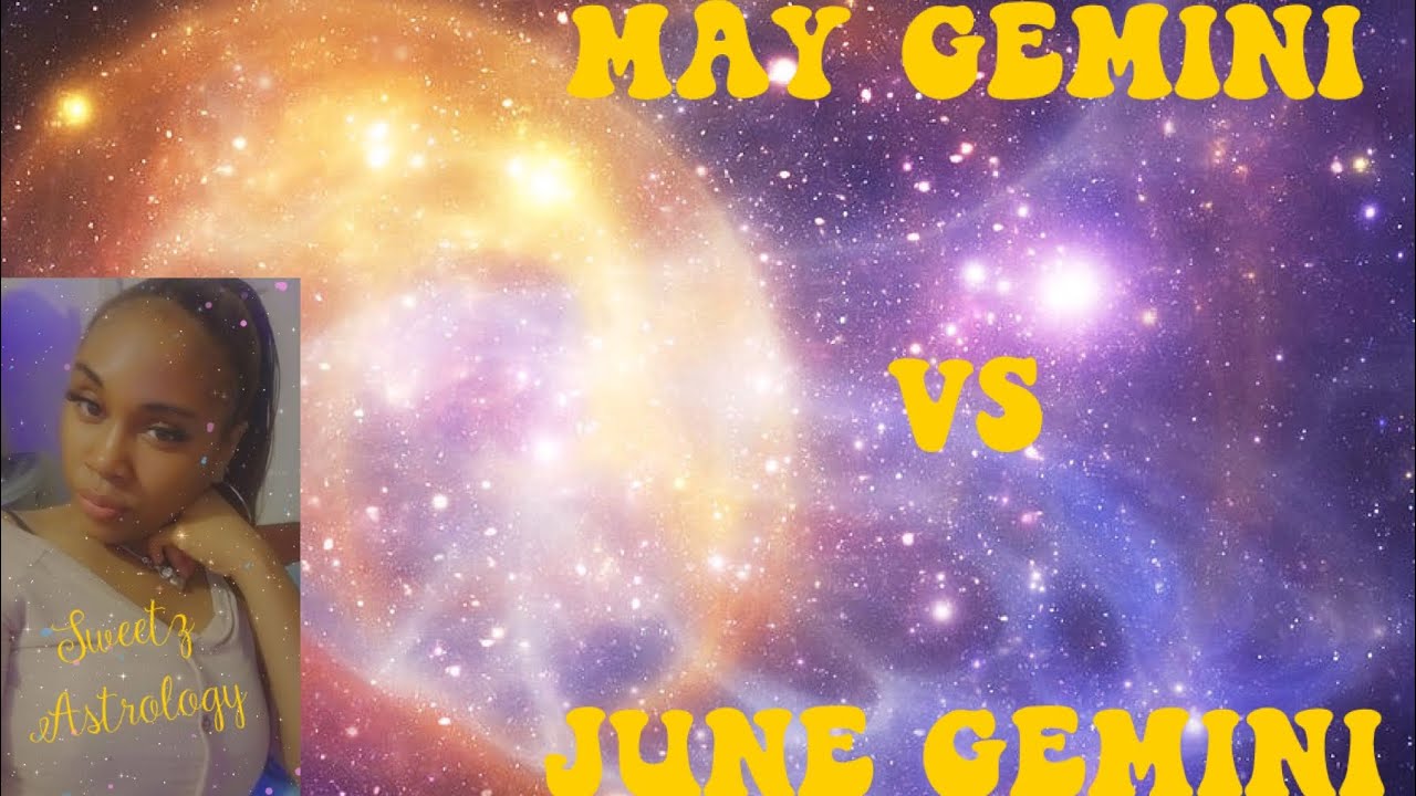 What s The Difference Between May And June Gemini YouTube what-s-the-difference-between-may-and-june-gemini-youtube
