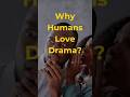 Why Humans Love Drama 😳 (Psychology Explained)#Psychology #PsychologyFacts #Mindset#PsychologyShorts