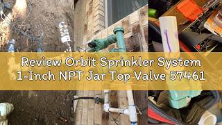 Review Orbit Sprinkler System 1-Inch NPT Jar Top Valve 57461, Green