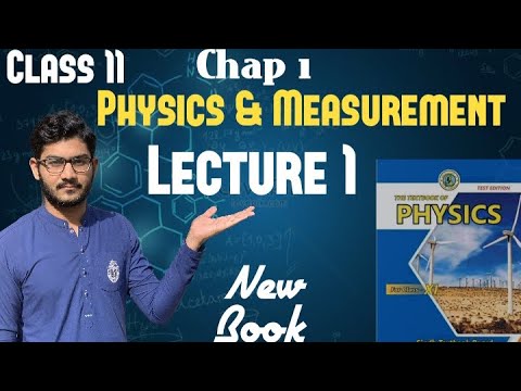 Class 11 New physics Chap 1 Physics & Measurements - Lecture 1 ...