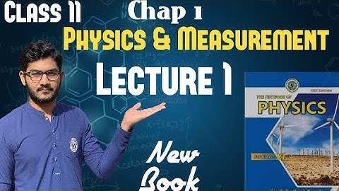 Class  11 New physics Chap 1 Physics & Measurements - Lecture 1 - Branches & Scope of physics sindh