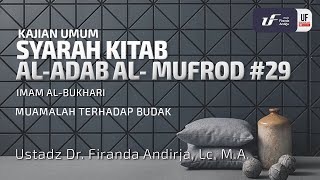 Kitab Al-Adab Al-Mufrad #29: Muamalah Kepada Budak - Ustadz Dr. Firanda Andirja M.A