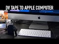 Import Mini DV, HDV or DVCAM Tapes to an Apple Computer