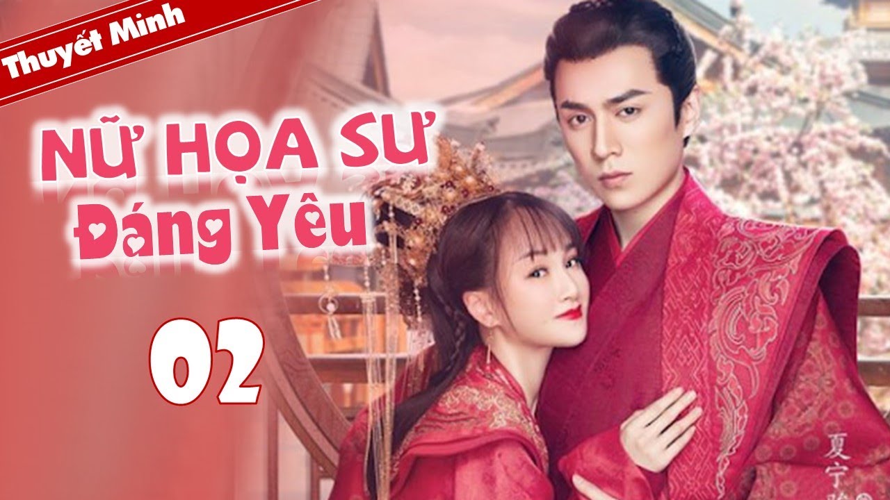[ Thuyết Minh ] NỮ HỌA SƯ ĐÁNG YÊU – Tập 02 | Phim Cổ Trang Ngôn Tình Cực Hay 2020 | phim đài loan thuyết minh