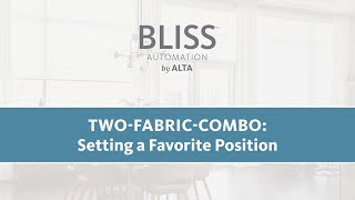 BLISS Two-Fabric-Combo: Setting a Favorite Position