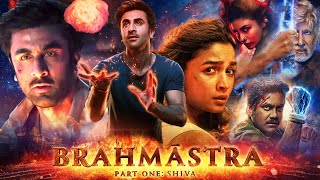 Brahmastra Full Movie | Ranbir Kapoor, Alia Bhatt, Amitabh B, Nagarjuna, Mouni Roy | Facts \& Details