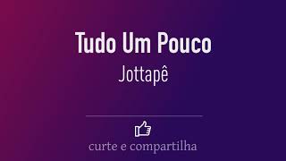 Jottapê - Tudo Um Pouco