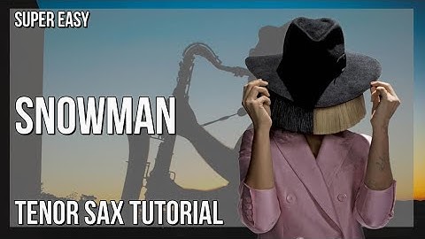 SUPER EASY: How to play Snowman  by Sia on Tenor Sax (Tutorial)