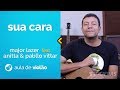 Vídeo SUA CARA - Major Lazer feat. Anitta & Pabllo Vittar (como tocar - aula de violão para iniciantes)