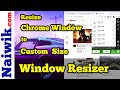 How to resize chrome browser window to custom size   window resizer