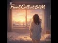 Final Call at 5AM|午前五時、最終コール