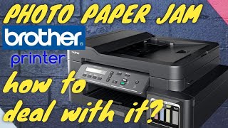 HOW TO DEAL WITH PHOTO PAPER JAM ? BROTHER PRINTER DCP-T710W / WHAT CAUSES PHOTO PAPER JAM / TIPS