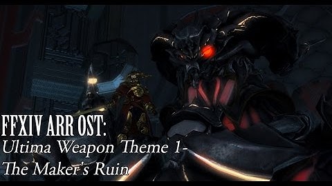 FFXIV OST Ultima Theme - Part 1 ( The Maker