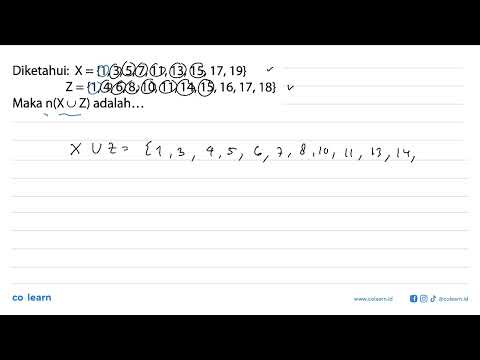 Diketahui: X={1,3,5,7,11,13,15,17,19} Z={1,4,6,8,10,11,14,15,16,17,18} Maka n(X U Z) adalah...