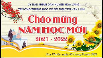 CHÀO MỪNG NĂM HỌC MỚI 2021 2022