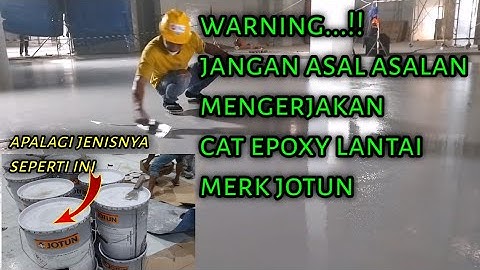 Cara mengerjakan cat epoxy lantai merk jotun dari awal sampe akhir