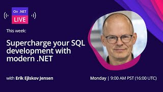 On .NET Live | Supercharge your SQL development with modern .NET