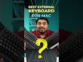 Best External Keyboard for MacBook, Mac Mini - Which Keyboard is Best for MacBook?