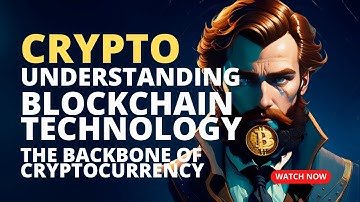 Understanding Blockchain Technology: The Backbone of Cryptocurrency