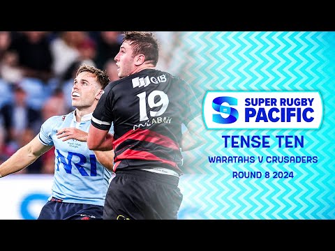 TENSE TEN | NSW Waratahs v Crusaders | Super Rugby Pacific Round 8 2024