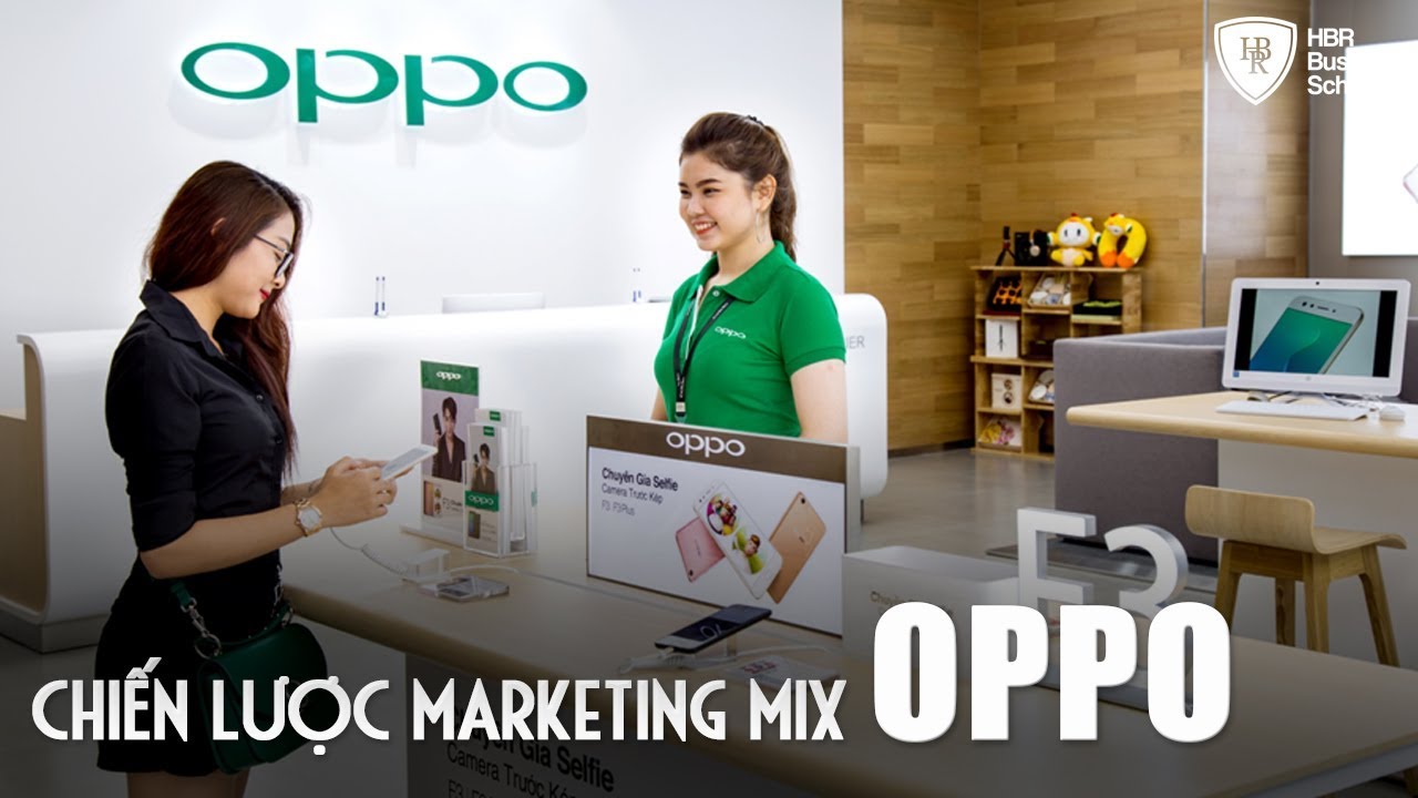 marketing mix  New  Học gì từ Chiến lược marketing mix của Oppo || Các chiến lược marketing cơ bản