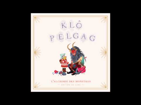 Klô Pelgag - L'Alchimie des Monstres "Edition De Luxe" (Full Album)