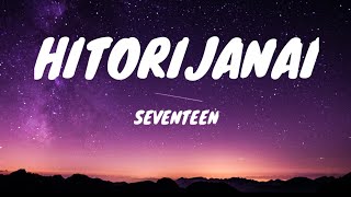 Hitorijanai- Seventeen (Lyrics)